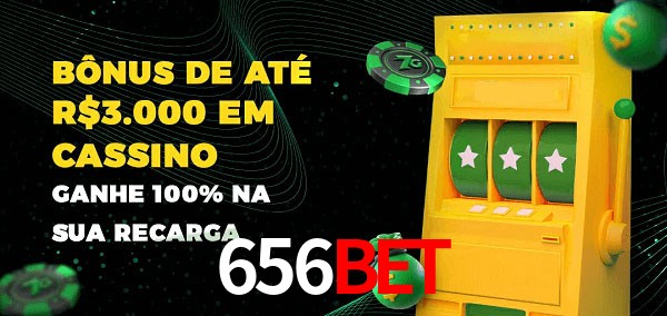 656Bet melhor bônus de depósito